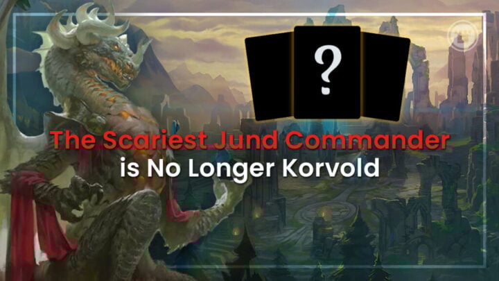 The Scariest Jund Commander is No Longer Korvold ​