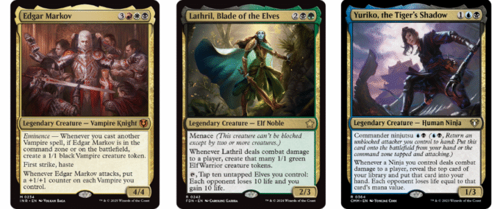 Edgar Markov | Lathril, Blade of the Elves | Yuriko, the Tiger's Shadow