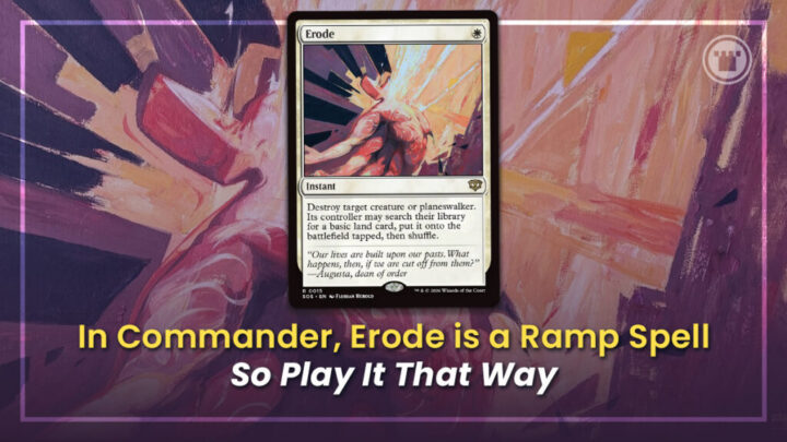 In Commander, Erode is a Ramp Spell - So Play It That Way - Card Kingdom Blog In Commander, Erode is a Ramp Spell - So Play It That Way - Card Kingdom Blog
