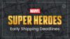 Marvel Super Heroes Early Shipping