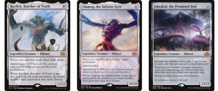 Kozilek, Butcher of Truth | Ulamog, the Infinite Gyre | Emrakul, the Promised End